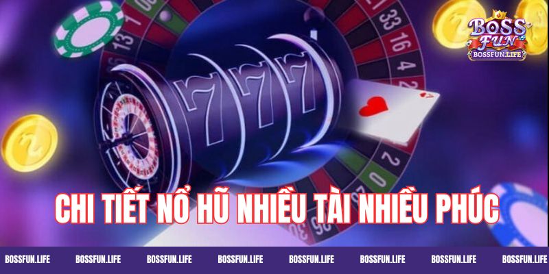 Chi tiết cách để người mới tham gia quay hũ nhiều tài nhiều phúc