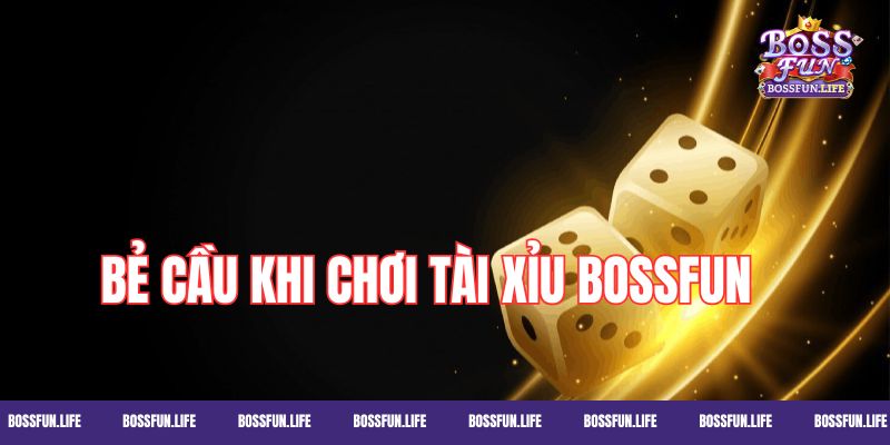 Bẻ cầu là việc cần thiết để tránh dính phải chuỗi thua